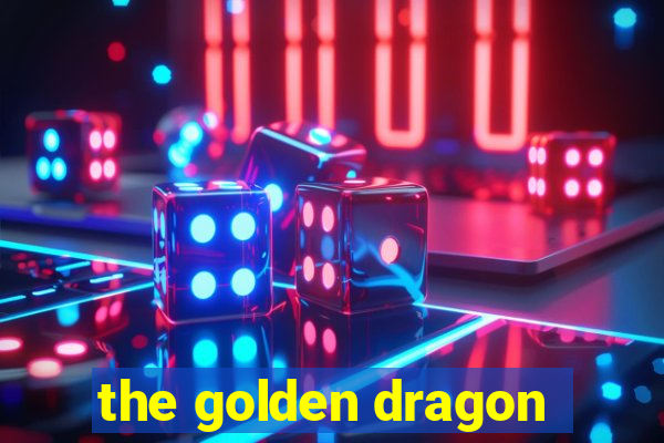 the golden dragon